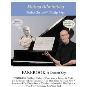 FAKEBOOK of 11 jazz tunes in concert keys from "Mutual Admiration: Philip Orr plays Philip Orr"